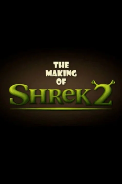 The Making of Shrek 2