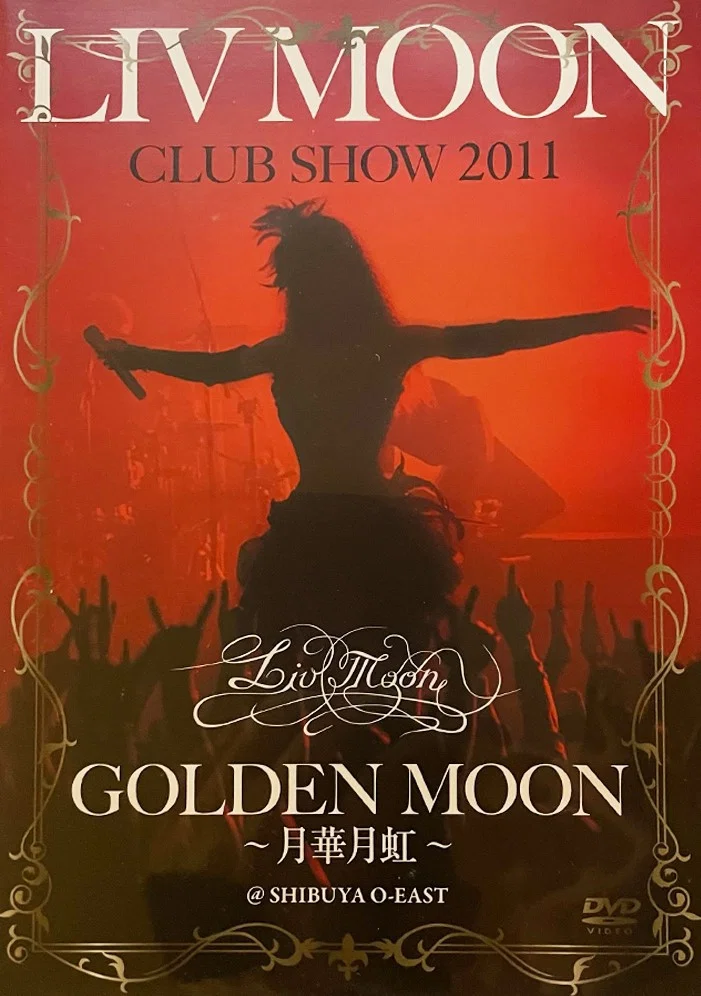 LIV MOON CLUB SHOW 2011 GOLDEN MOON 〜月華月虹〜 [2011.06.29]