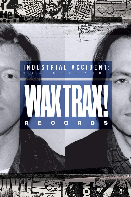 工业事故：记录Wax Trax!的故事